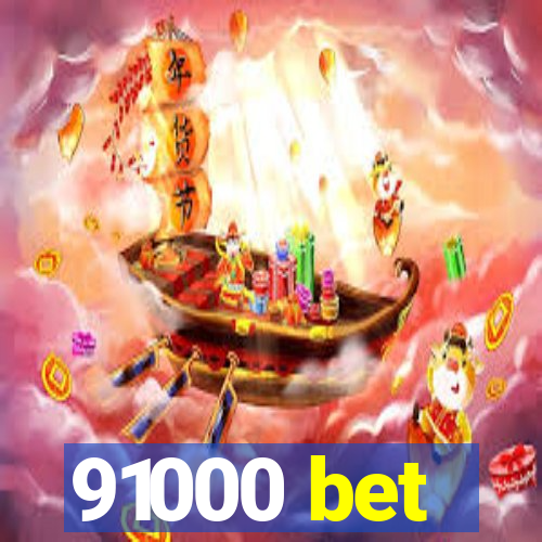 91000 bet